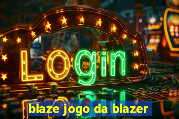 blaze jogo da blazer